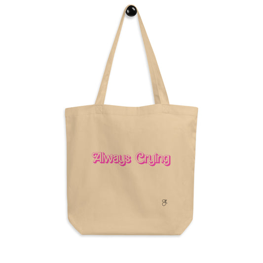Always Crying Eco Tote Bag