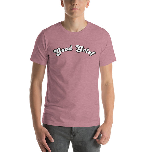 Good Grief Unisex t-shirt